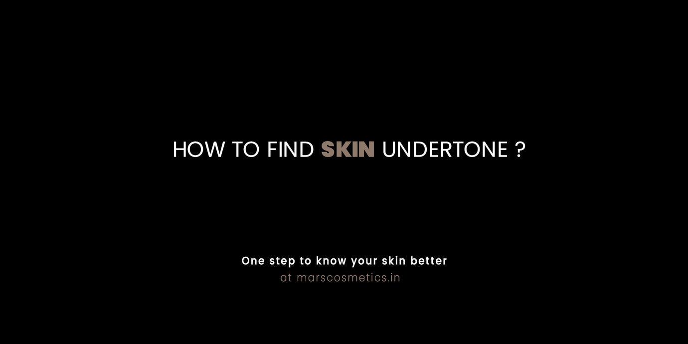 How to identify your skin undertone? - MARS Cosmetics